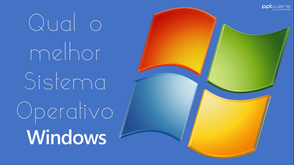 Questão semanal: Qual o melhor Sistema Operativo Windows?