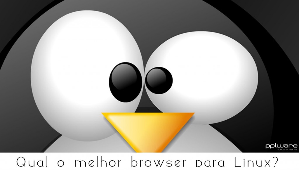 Questão semanal: Qual o melhor browser para Linux?