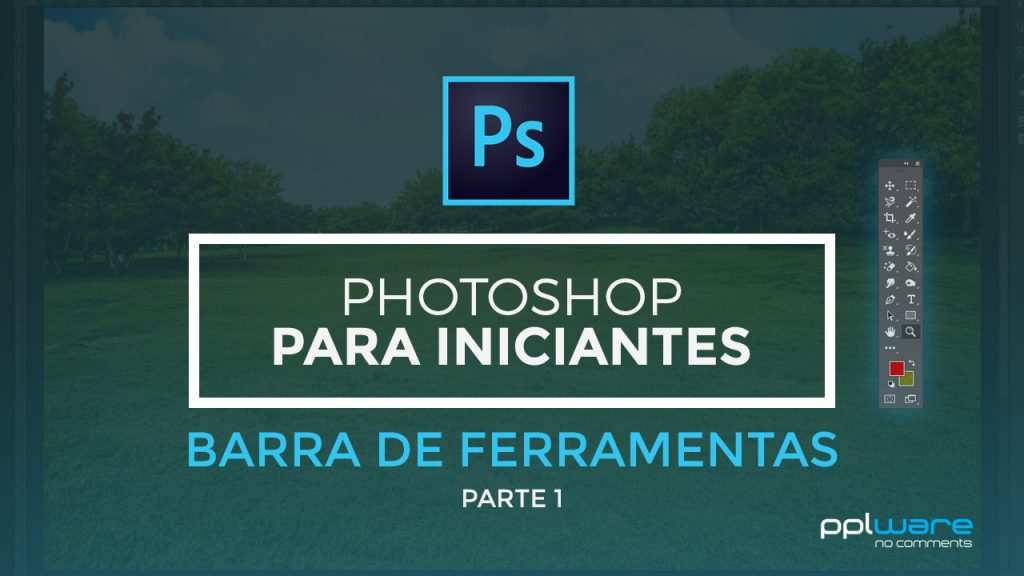 Photoshop para iniciantes: Barra de Ferramentas – Parte 1