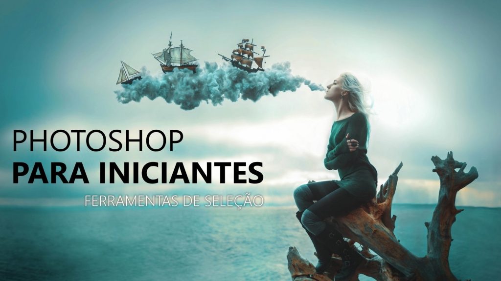 Photoshop para iniciantes: Ferramentas de Seleção