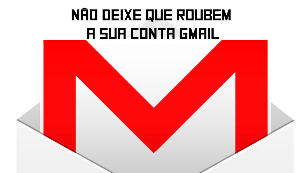Gmail – 5 dicas importantes de segurança que tem de conhecer