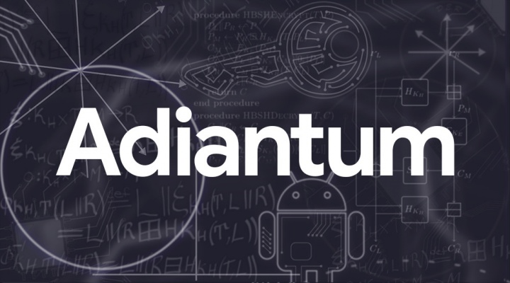 Adiantum - Google vai tornar o seu smartphone Android mais seguro