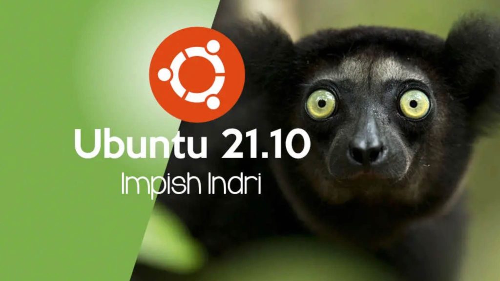 Chegou o Linux Ubuntu 21.10 “Impish Indri”! Saiba quais as novidades