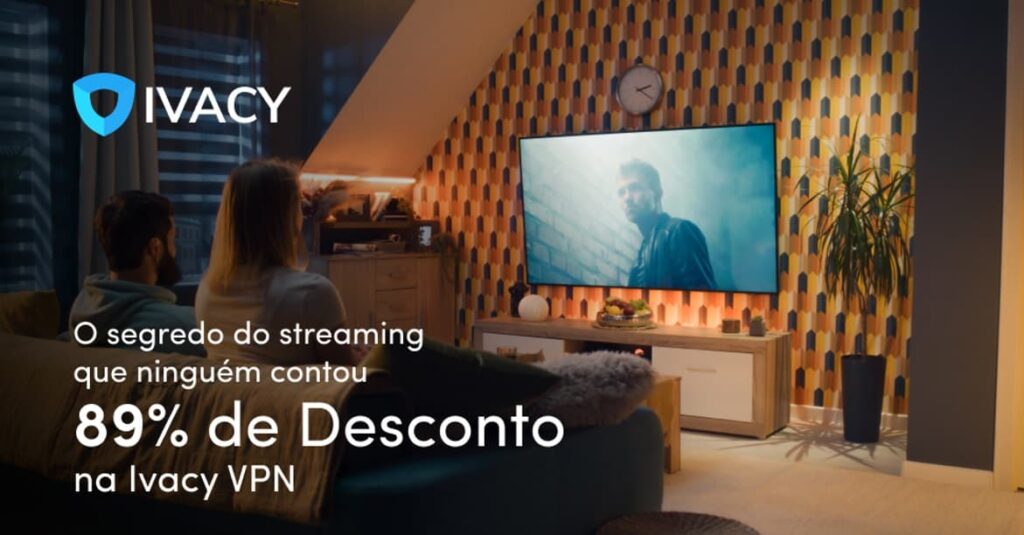 O segredo do streaming que ninguém contou: 89% de desconto na Ivacy VPN