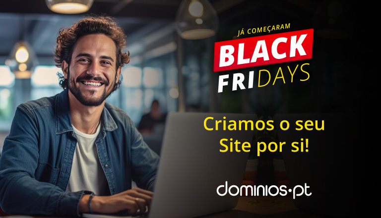 A dominios.pt cria o seu site por si! Aproveite o desconto da Black Friday