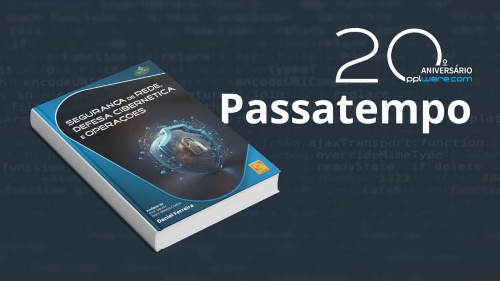 Passatempo 20 anos Pplware: livro “Segurança de Rede, Defesa Cibernética e Operações”