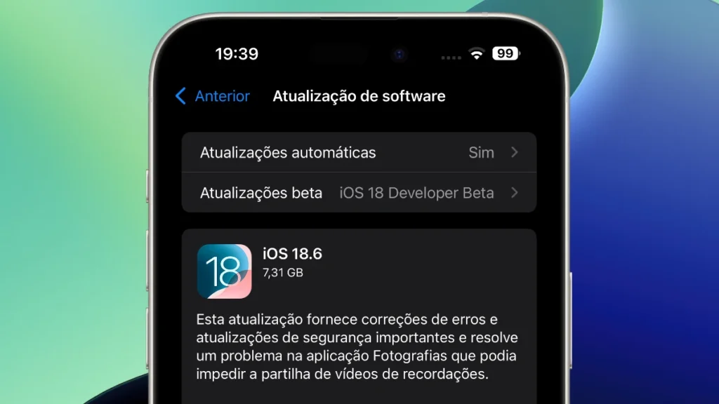 iOS 18.6 já disponível para iPhone: saiba o que há de novo